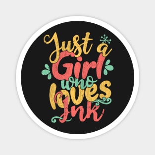 Just A Girl Who Loves Ink tattoo artist gift graphic Magnet